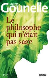 Le philosophe qui n'était pas sage : roman / Laurent Gounelle | Gounelle, Laurent