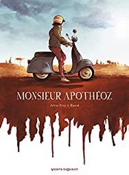 Monsieur Apothéoz / scénario Julien Frey ; dessin et couleur Dawid | Dawid. Illustrateur