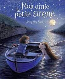 Mon amie la petite sirène / Briony May Smith | Smith, Briony May. Auteur