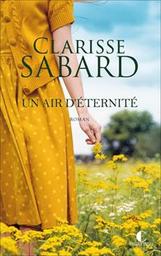 Un air d'éternité : roman / Clarisse Sabard | Sabard, Clarisse. Auteur