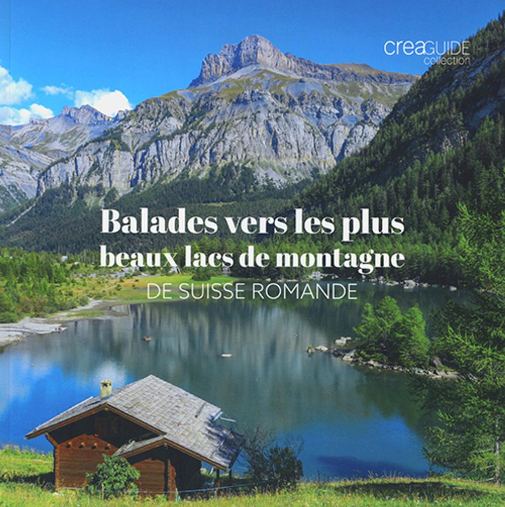 Balades vers les plus beaux lacs de montagne de Suisse romande / rédaction: Didier Ambühl... [et 7 autres] | 