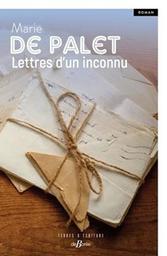 Lettres d'un inconnu : roman / Marie de Palet | Palet, Marie de. Auteur
