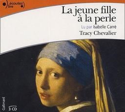 La jeune fille à la perle [livre audio] / Tracy Chevalier ; lu par Isabelle Carré | Chevalier, Tracy