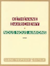 Nous nous aimions : roman / Kéthéane Davrichewy Davrichachvili | 