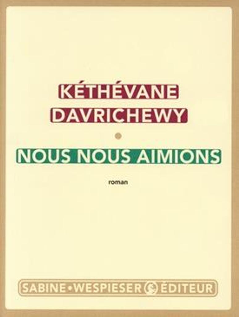 Nous nous aimions : roman / Kéthéane Davrichewy Davrichachvili | 
