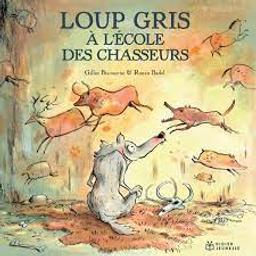Loup gris à l'école des chasseurs / une histoire racontée par Gilles Bizouerne ; illustrée par Ronan Badel | Bizouerne, Gilles
