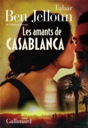 Les amants de Casablanca : roman / Tahar Ben Jelloun | Ben Jelloun, Tahar - écrivain marocain