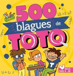 500 [cinq cents] blagues de Toto / Virgile Turier, Pascal Naud | Turier, Virgile. Auteur