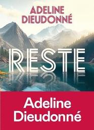 Reste / Adeline Dieudonné | Dieudonné, Adeline. Auteur