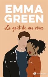 Le goût de mes rêves / Emma Green | Green, Emma. Auteur