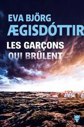 Les garçons qui brûlent / Eva Jörg Aegisdóttir | 