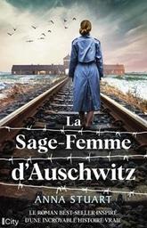 La sage-femme d'Auschwitz / Anna Stuart | Stuart, Anna. Auteur