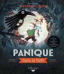 Panique dans la forêt : Livre avec CD / texte et chansons Weepers Circus ; illustré par Coltilde Perrin | Weepers circus. Auteur