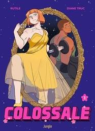 Colossale / Une histoire de Rutile et Diane Truc ; dessin Diane Truc | Rutile. Auteur