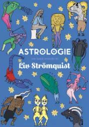 Astrologie / une bande dessinée de Liv Strömquist | Strömquist, Liv. Auteur. Illustrateur