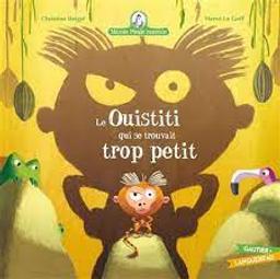 Le ouistiti qui se trouvait trop petit / Christine Beigel, illustrateur Hervé Le Goff | 