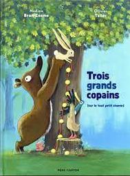 Trois [3] grands copains (sur le tout petit chemin) / Nadine Brun-Cosme; Olivier Tallec | Brun-Cosme, Nadine. Auteur