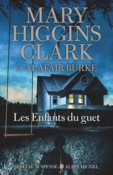 Les enfants du guet : roman / Mary Higgins Clark et Alafair Burke | Clark, Mary Higgins - écrivain américain