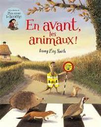 En avant les animaux ! / Briony May Smith | Smith, Briony May. Auteur