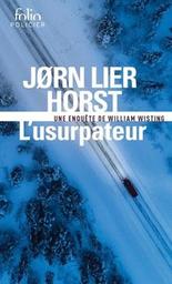 L'usurpateur : une enquête de William Wisting / Jørn Lier Horst | Horst, Jørn Lier (1970-). Auteur