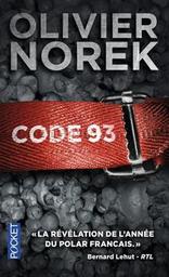 Code 93 [nonante-trois] / Olivier Norek | Norek, Olivier. Auteur