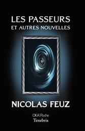 Les passeurs : et autres nouvelles / Nicolas Feuz | Feuz, Nicolas - écrivain suisse romand. Auteur