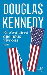 Et c'est ainsi que nous vivrons / Douglas Kennedy | Kennedy, Douglas - écrivain américain. Auteur