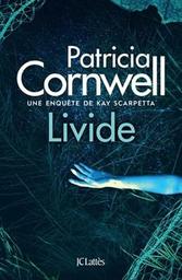 Livide : roman : [une enquête de Kay Scarpetta] / Patricia Cornwell | Cornwell, Patricia - écrivain américain. Auteur