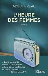 L'heure des femmes : roman / Adèle Bréau | Bréau, Adèle. Auteur