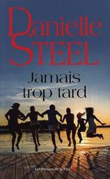 Jamais trop tard / Danielle Steel | Steel, Danielle - écrivain américain