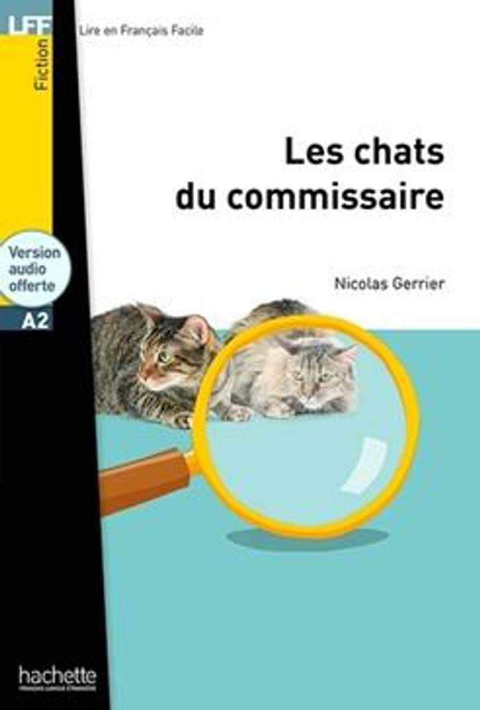 Les chats du commissaire : [apprentissage du français, A2] / Nicolas Gerrier | 