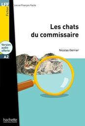 Les chats du commissaire : [apprentissage du français, A2] / Nicolas Gerrier | Gerrier, Nicolas