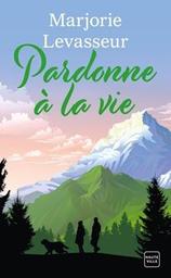 Pardonne à la vie / Marjorie Levasseur | Levasseur, Marjorie. Auteur