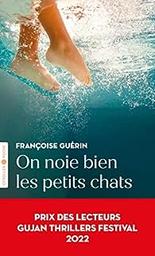 On noie bien les petits chats / Françoise Guérin | Guérin, Françoise