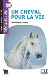 Un cheval pour la vie : [apprentissage du français, B1.2] / Dominique Renaud | Renaud, Dominique. Auteur