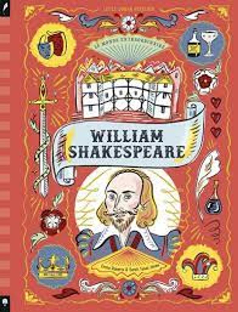 Le monde extraordinaire de William Shakespeare / Texte: Emma Roberts; illustrations: Sarah Tanat Jones | 