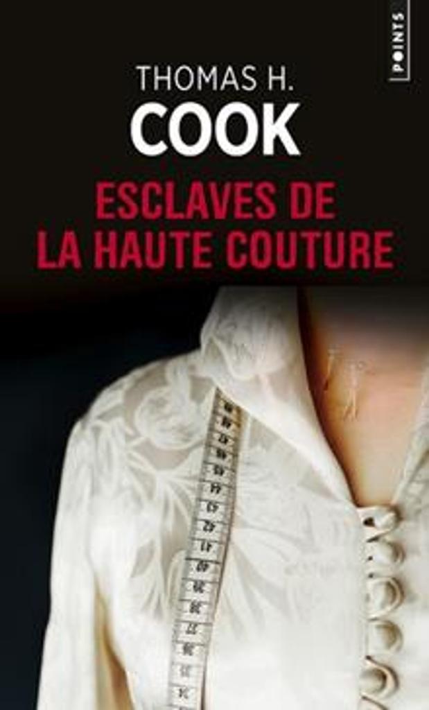 Esclaves de la haute couture : roman / Thomas H. Cook | 