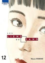 Les liens du sang / Shuzo Oshimi | Oshimi, Shuzo. Auteur