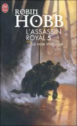 La voie magique / Robin Hobb | Hobb, Robin - écrivain anglais. Auteur