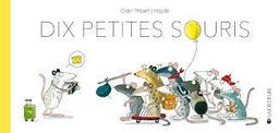 Dix [10] petites souris / Colin Thibert; Haydé | 