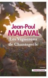 Les vignerons de Chantegrêle : roman / Jean-Paul Malaval | Malaval, Jean-Paul. Auteur