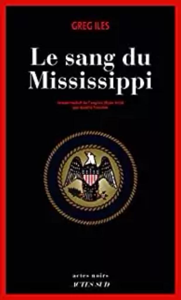 Le sang du Mississippi : roman / Greg Iles | 