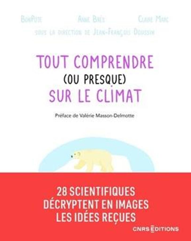 Tout comprendre (ou presque) sur le climat / Bonpote, Anne Brès, Claire Marc | 