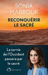 Reconquérir le sacré / Sonia Mabrouk | 