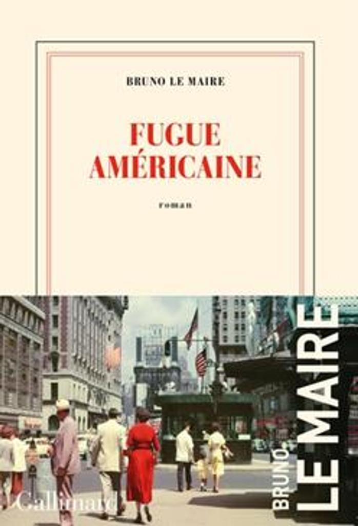 Fugue américaine : roman / Bruno Le Maire | 