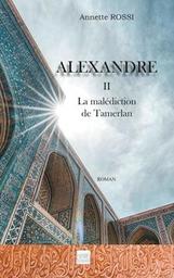 La malédiction de Tamerlan : roman / Annette Rossi | Rossi, Annette. Auteur