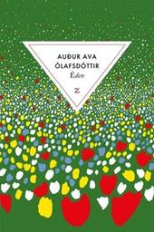 Eden : roman / Auður Ava Ólafsdóttir | Olafsdottir, Audur Ava - (écrivain islandais). Auteur