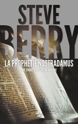 La prophétie de Nostradamus : [une enquête de Cotton Malone] / Steve Berry | Berry, Steve - écrivain américain. Auteur