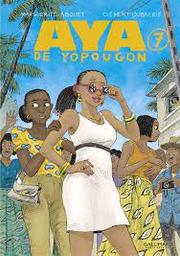 Aya de Yopougon / Marguerite Abouet, illustrateur Clément Oubrerie | Abouet, Marguerite