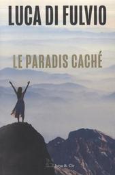 Le paradis caché / Luca Di Fulvio | Di Fulvio, Luca - écrivain italien. Auteur